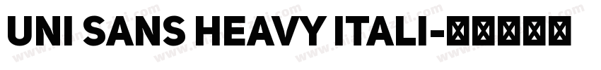 Uni Sans Heavy Itali字体转换